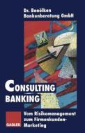 Consulting Banking edito da Gabler Verlag