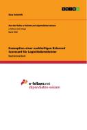 Konzeption einer nachhaltigen Balanced Scorecard für Logistikdienstleister di Sina Schmidt edito da GRIN Verlag