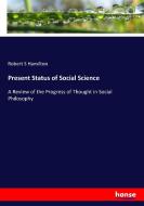 Present Status of Social Science di Robert S Hamilton edito da hansebooks