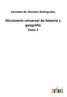Diccionario universal de historia y geografía di Sociedad de literatos distinguidos edito da Outlook Verlag
