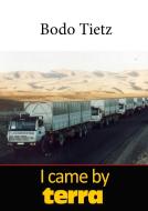I came by terra di Bodo Tietz edito da Books on Demand