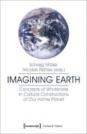 Imagining Earth di Nicolas Pethes, Solvejg Nitzke edito da Transcript Verlag