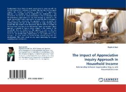 The Impact of Appreciative Inquiry Approach in Household Income di Raphael Ami edito da LAP Lambert Acad. Publ.