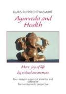 Ayurveda and Health di Klaus-Rupprecht Wasmuht edito da Books on Demand