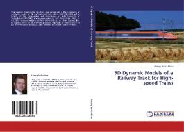 3D Dynamic Models of a Railway Track for High-speed Trains di Alexey Vostrukhov edito da LAP Lambert Academic Publishing