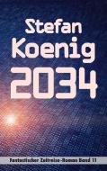 2034 di Stefan Koenig edito da Pegasus Bücher