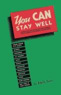 You Can Stay Well di Adelle Davis edito da Ishi Press