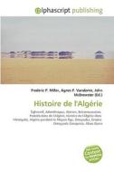 Histoire De L'algerie di #Miller,  Frederic P. Vandome,  Agnes F. Mcbrewster,  John edito da Vdm Publishing House