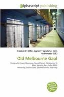 Old Melbourne Gaol edito da Alphascript Publishing