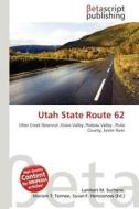 Utah State Route 62 edito da Betascript Publishing