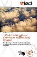 193rd (2nd Argyll and Sutherland Highlanders) Brigade edito da Tract
