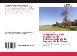 Diagnóstico dela reducción del hidroperiodo de la Laguna de la Vega di Rocío Enríquez Cumbreras edito da EAE