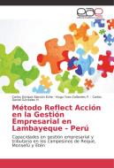 Método Reflect Acción en la Gestión Empresarial en Lambayeque - Perú di Carlos Enrique Alarcón Eche, Hugo Yvan Collantes P., Carlos Daniel Gónzales H. edito da EAE