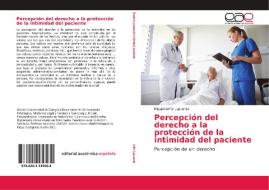 Percepción del derecho a la protección de la intimidad del paciente di Miguel Ariño Lapuente edito da EAE