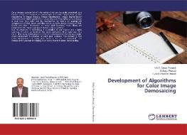 Development of Algorithms for Color Image Demosaicing di V. N. V. Satya Prakash, K. Satya Prasad, T. Jaya Chandra Prasad edito da LAP Lambert Academic Publishing