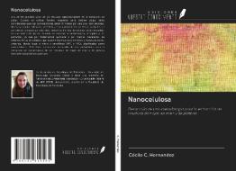 Nanocelulosa di Cécile C. Hernandez edito da Ediciones Nuestro Conocimiento
