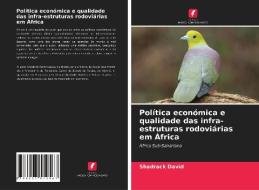Politica Economica E Qualidade Das Infra-estruturas Rodoviarias Em Africa di David Shadrack David edito da KS OmniScriptum Publishing