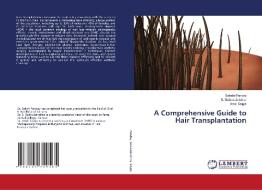 A Comprehensive Guide to Hair Transplantation di Sakshi Pandey, S. Gokkulakrishna, Ankit Singla edito da LAP LAMBERT Academic Publishing