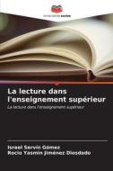La lecture dans l'enseignement supérieur di Israel Servín Gómez, Rocio Yasmin Jiménez Diosdado edito da Editions Notre Savoir