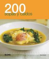 200 Sopas y Caldos di Sara Lewis edito da Blume