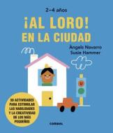 ¡Al Loro! En La Ciudad di Angels Navarro edito da COMBEL EDICIONES EDIT ESIN