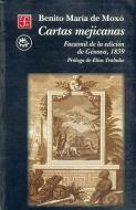 Cartas Mejicanas (Facsimil de La Edicion de Genova, 1839) di Julieta Campos, Benito Maria De Moxo y. Francoli edito da FONDO DE CULTURA ECONOMICA
