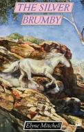 The Silver Brumby di Elyne Mitchell edito da HarperCollins Publishers