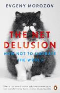 The Net Delusion di Evgeny Morozov edito da Penguin Books Ltd