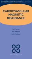 Cardiovascular Magnetic Resonance di Saul Myerson, Jane M. Francis, Stefan Neubauer edito da Oxford University Press