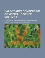 Half-yearly Compendium Of Medical Science (pt. 21) di Unknown Author edito da General Books Llc