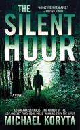 The Silent Hour di Michael Koryta edito da ST MARTINS PR