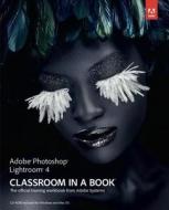 Adobe Photoshop Lightroom 4 Classroom in a Book: The Official Training Workbook from Adobe Systems [With CDROM] di Adobe Creative Team edito da PRENTICE HALL