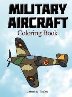 Military Aircraft Coloriong Book di Jasmine Taylor edito da LULU PR