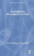 Innovation For Development In Africa di Jussi S. Jauhiainen, Lauri Hooli edito da Taylor & Francis Ltd