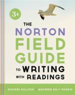 The Norton Field Guide to Writing, with Readings di Richard Bullock, Maureen Daly Goggin edito da W. W. Norton & Company