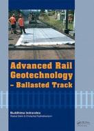 Advanced Rail Geotechnology - Ballasted Track di Buddhima (University of Wollongong Indraratna, Wadud (University of Wollongong Salim, Rujikiatka edito da Taylor & Francis Ltd