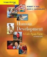 Human Development di Robert V. Kail, John C. Cavanaugh edito da Cengage Learning, Inc