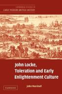 John Locke, Toleration and Early Enlightenment Culture di John Marshall, Marshall John edito da Cambridge University Press