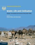 Water, Life and Civilisation di Steven Mithen edito da Cambridge University Press