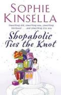 Shopaholic Ties The Knot di Sophie Kinsella edito da Transworld Publishers Ltd