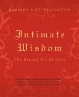 Intimate Wisdom di Karinna Kittles-Karsten edito da iUniverse