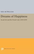 Dreams of Happiness di Neil McWilliam edito da Princeton University Press