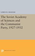 The Soviet Academy of Sciences and the Communist Party, 1927-1932 di Loren R. Graham edito da Princeton University Press