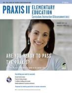 Praxis II Elementary Education: Curriculum, Instruction, Assessment (0011/5011) 2nd Ed. di Shannon Grey, Anita Price Davis edito da RES & EDUCATION ASSN