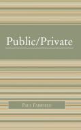 Public/Private di Paul Fairfield edito da Rowman & Littlefield Publishers