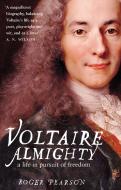 Voltaire Almighty di Roger Pearson edito da Bloomsbury Publishing Plc