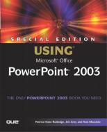 Special Edition Using Microsoft Office PowerPoint 2003 di Patrice-Anne Rutledge, Jim Grey, Tom Mucciolo edito da QUE CORP