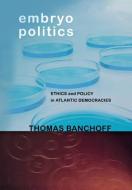 Embryo Politics di Thomas Banchoff edito da Cornell University Press