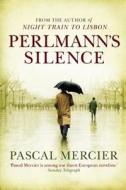 Perlmann\'s Silence di Pascal Mercier edito da Grove Press / Atlantic Monthly Press