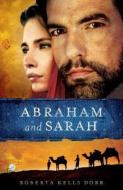 Abraham and Sarah di Roberta Kells Dorr edito da RIVER NORTH